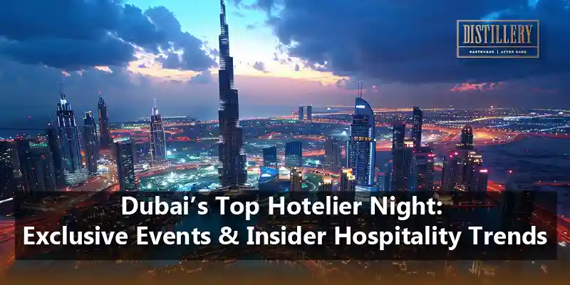 Dubai’s Top Hotelier Night Exclusive Events & Insider Hospitality Trends (1)