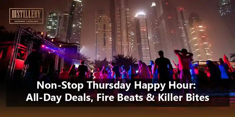 Non-Stop Thursday Happy Hour: All-Day Deals, Fire Beats & Killer Bites