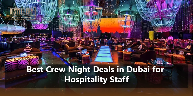 Best Crew Night Deals in Dubai for Hospitality Staff