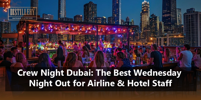 Crew Night Dubai The Best Wednesday Night Out for Airline & Hotel Staff